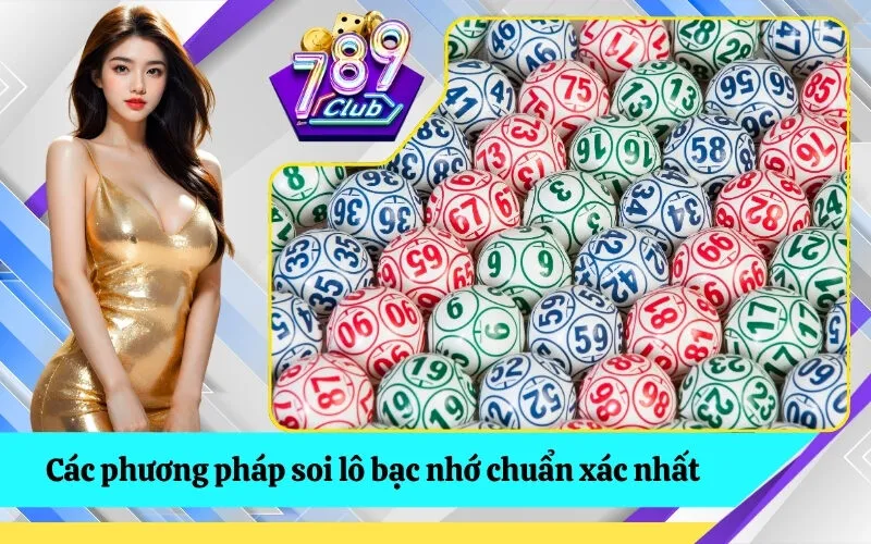 Các phương pháp soi lô bạc nhớ chuẩn xác nhất