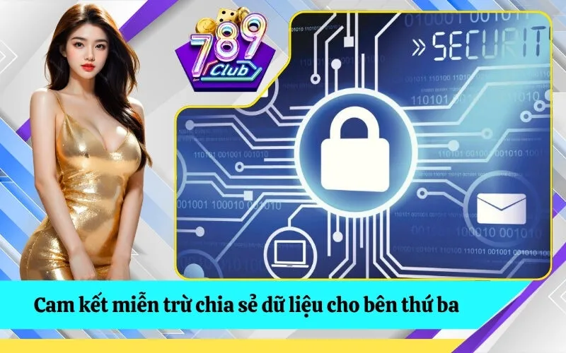 Cam kết miễn trừ chia sẻ dữ liệu cho bên thứ ba