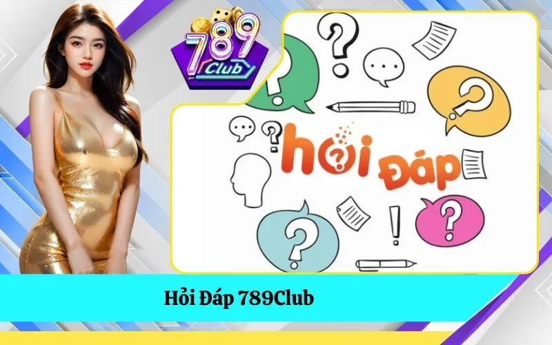 Hỏi Đáp 789Club