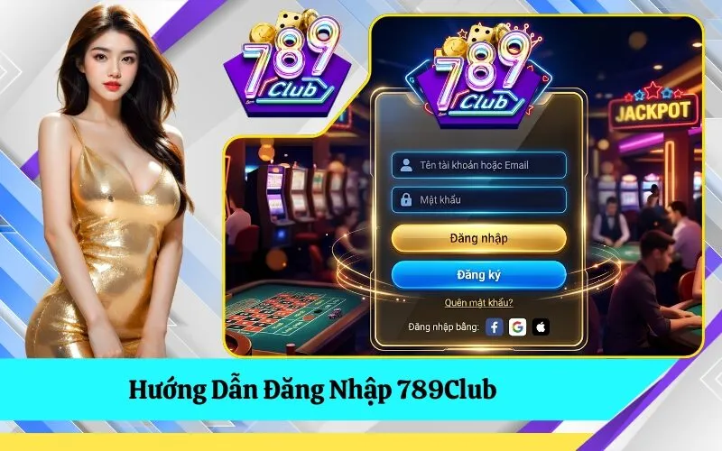 Hướng Dẫn Đăng Nhập 789Club