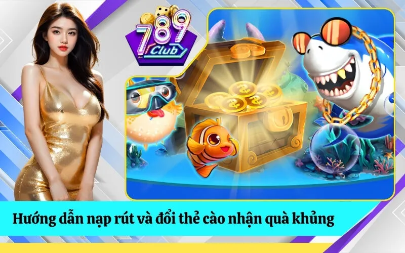 Hướng dẫn nạp rút và đổi thẻ cào nhận quà khủng