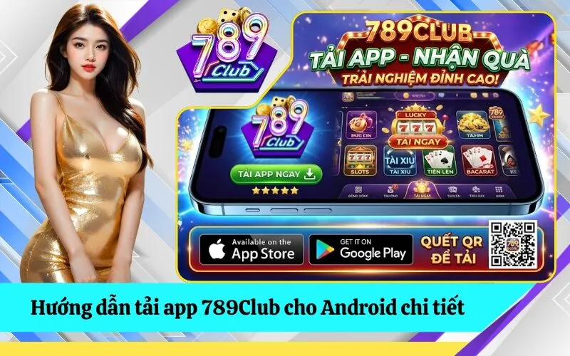 Hướng dẫn tải app 789Club cho Android chi tiết