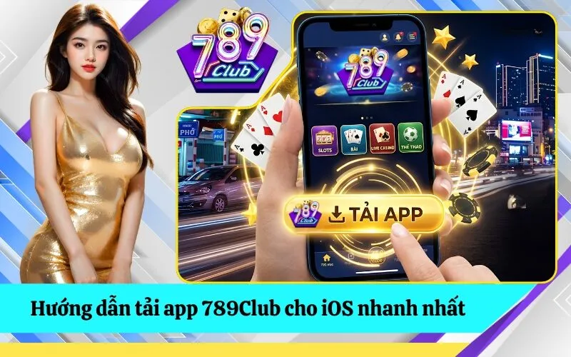 Hướng dẫn tải app 789Club cho iOS nhanh nhất