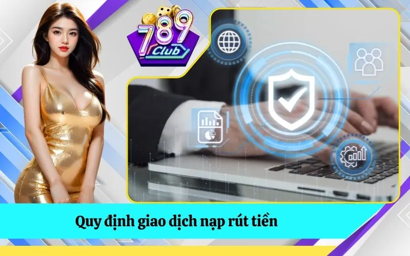 Quy định giao dịch nạp rút tiền