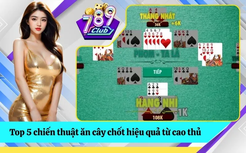 Top 5 chiến thuật ăn cây chốt hiệu quả từ cao thủ
